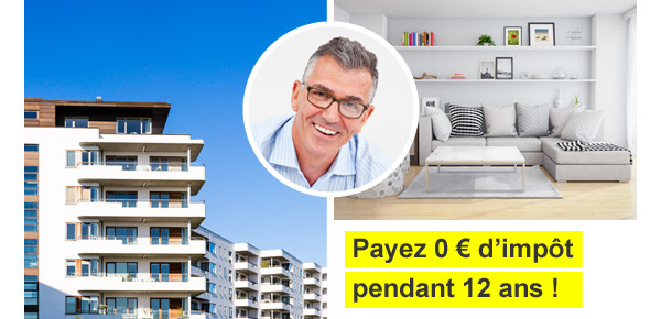   Payez 0 € d'impôt   pendant 12 ans !    